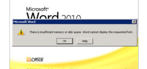 There is insufficient memory or disk space. Word cannot display the requested font.
